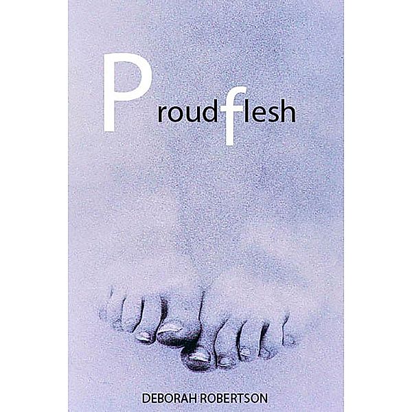 Proudflesh / Fremantle Press, Deborah Robertson