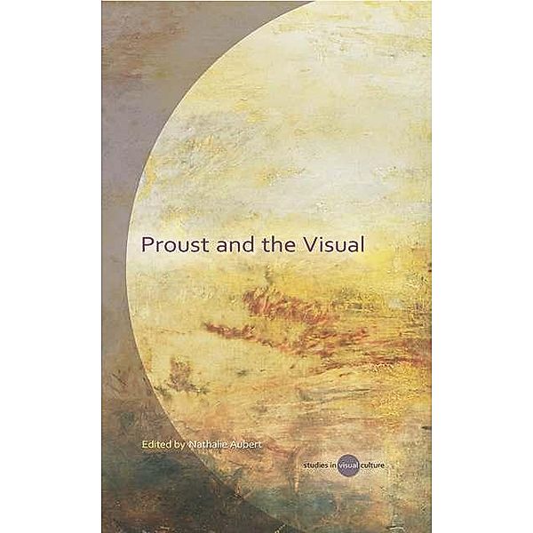 Proust and the Visual / Studies in Visual Culture