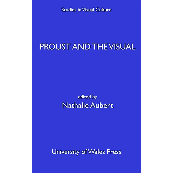 Proust and the Visual / Studies in Visual Culture