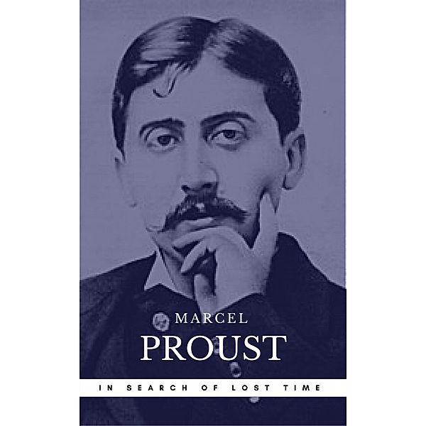 Proust, Marcel: In Search of Lost Time [volumes 1 to 7] (Book Center) (The Greatest Writers of All Time), Marcel Proust