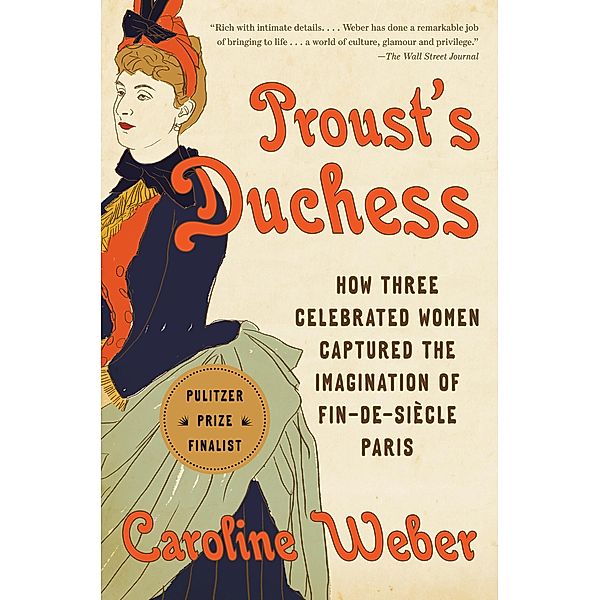 Proust's Duchess, Caroline Weber