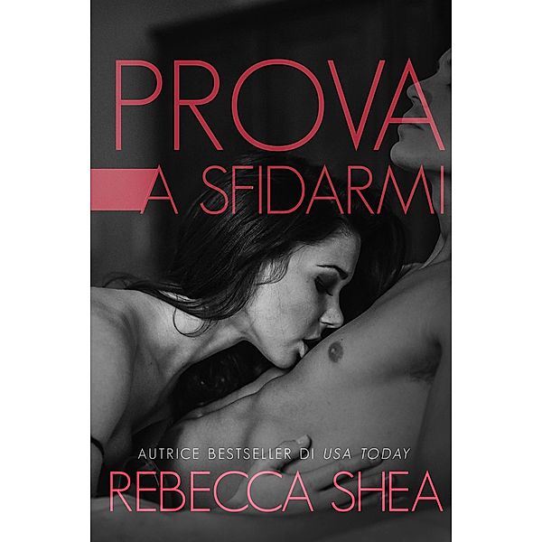 Prova a Sfidarmi, Rebecca Shea