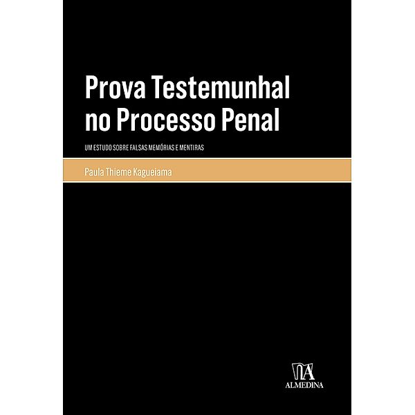 Prova Testemunhal no Processo Penal / Monografias, Paula Thieme Kagueiama