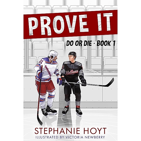 Prove It (Do or Die, #1) / Do or Die, Stephanie Hoyt