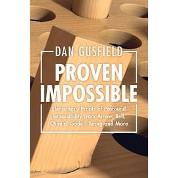 Proven Impossible, Dan Gusfield