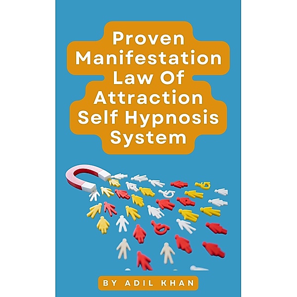 Proven Manifestation, Law Of Attraction Self Hypnosis System, Adil Khan