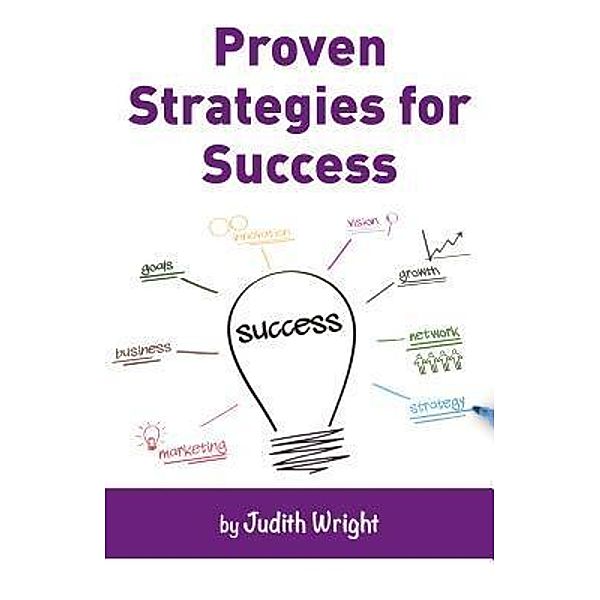 Proven Strategies for Success / Wright Angle Marketing, Judith Wright