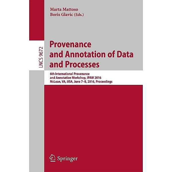 Provenance and Annotation of Data and Processes / Lecture Notes in Computer Science Bd.9672