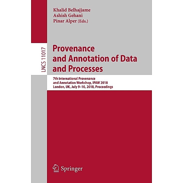 Provenance and Annotation of Data and Processes / Lecture Notes in Computer Science Bd.11017
