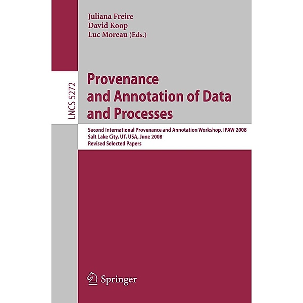 Provenance and Annotation of Data and Processes / Lecture Notes in Computer Science Bd.5272