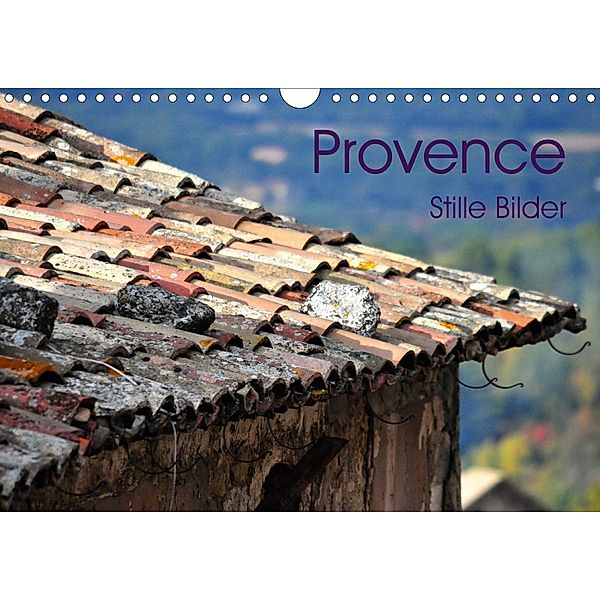 Provence 2020 - Stille Bilder (Wandkalender 2020 DIN A4 quer), Elke Meyer