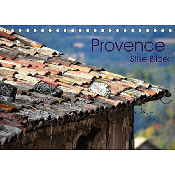 Provence 2022 - Stille Bilder (Tischkalender 2022 DIN A5 quer), Elke Meyer