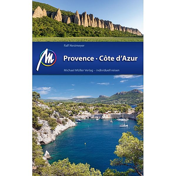 Provence & Côte d'Azur Reiseführer Michael Müller Verlag / MM-Reiseführer, Ralf Nestmeyer