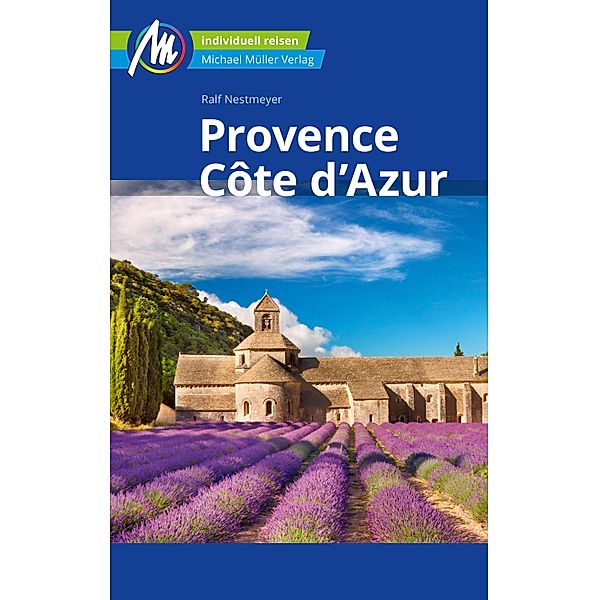 Provence & Côte d'Azur Reiseführer Michael Müller Verlag / MM-Reiseführer, Ralf Nestmeyer