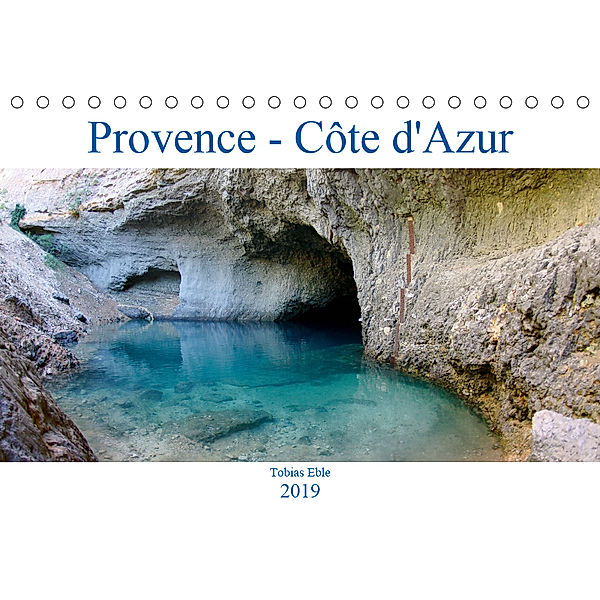 Provence - Côte d'Azur (Tischkalender 2019 DIN A5 quer), Tobias Eble