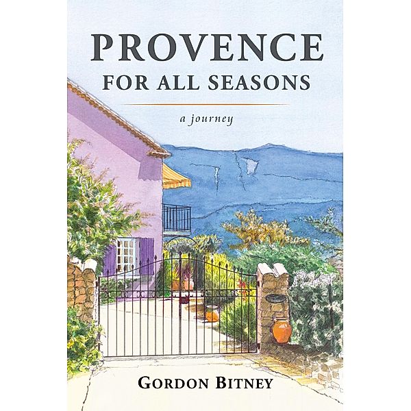 Provence for All Seasons, Gordon JD Bitney