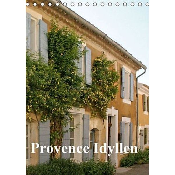 Provence Idyllen (Tischkalender 2016 DIN A5 hoch)