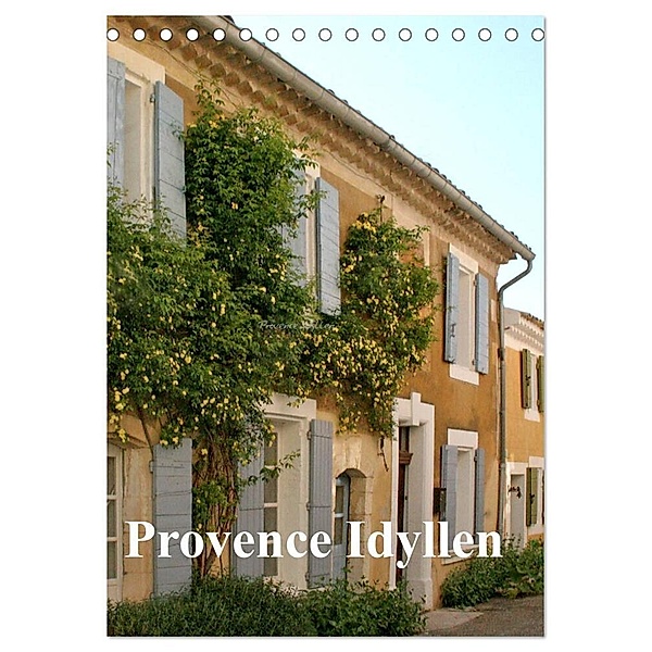 Provence Idyllen (Tischkalender 2024 DIN A5 hoch), CALVENDO Monatskalender, Calvendo