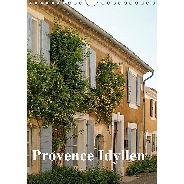 Provence Idyllen (Wandkalender 2017 DIN A4 hoch), N N