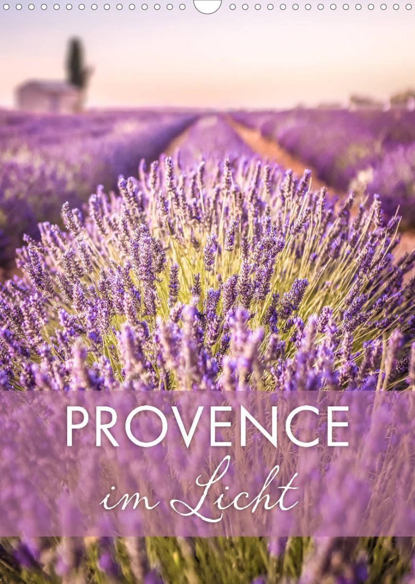 Provence im Licht (Wandkalender 2023 DIN A3 hoch)