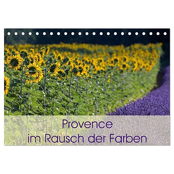 Provence im Rausch der Farben (Tischkalender 2024 DIN A5 quer), CALVENDO Monatskalender, Peter Schürholz