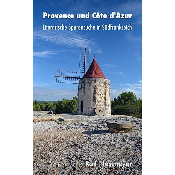 Provence und Côte d'Azur, Ralf Nestmeyer