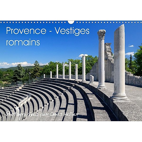Provence - Vestiges romains (Calendrier mural 2021 DIN A3 horizontal), Chris Hellier (© Photos Copyright)