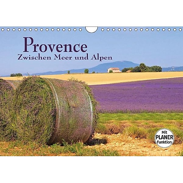 Provence - Zwischen Meer und Alpen (Wandkalender 2017 DIN A4 quer), LianeM