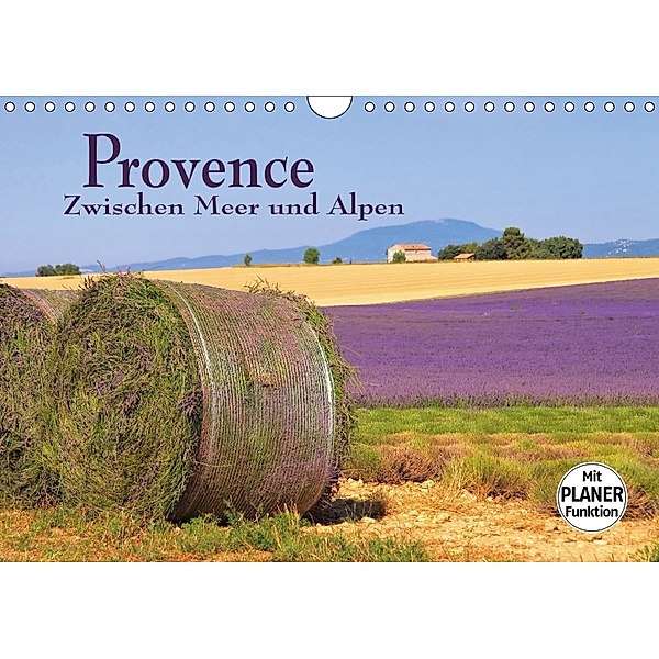 Provence - Zwischen Meer und Alpen (Wandkalender 2018 DIN A4 quer), LianeM