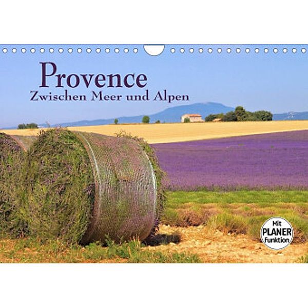 Provence - Zwischen Meer und Alpen (Wandkalender 2022 DIN A4 quer), LianeM