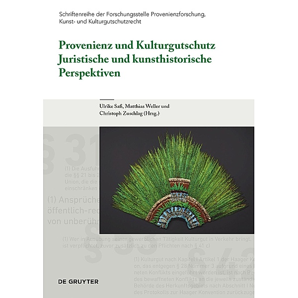 Provenienz und Kulturgutschutz / Schriftenreihe der Forschungsstelle Provenienzforschung, Kunst- und Kulturgutschutzrecht Bd.1