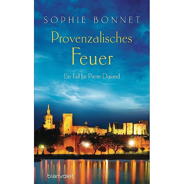 Provenzalisches Feuer / Pierre Durand Bd.4, Sophie Bonnet