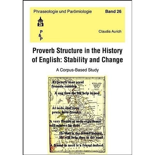 Proverb Structure in the History of English: Stability and Change, Claudia Aurich
