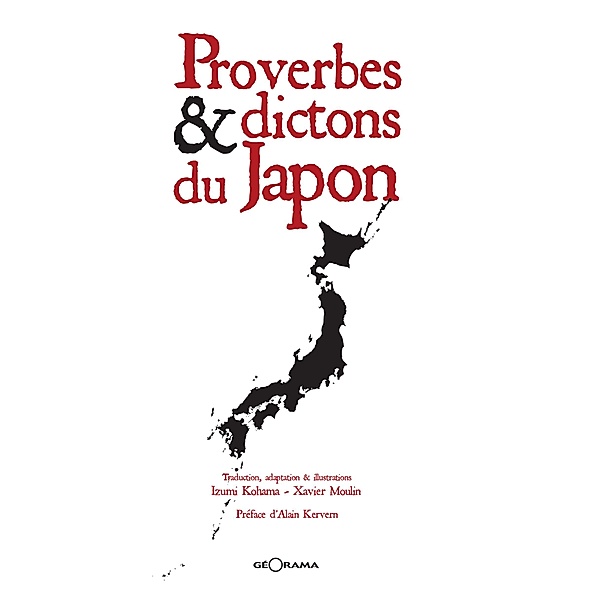 Proverbes & dictons du Japon, Izumi Kohama, Xavier Moulin