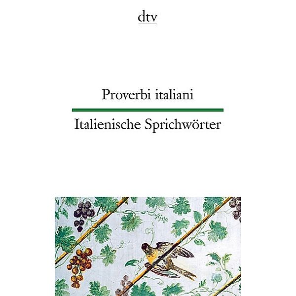 Proverbi italiani. Italienische Sprichwörter, Proverbi italiani, Italienische Sprichwörter