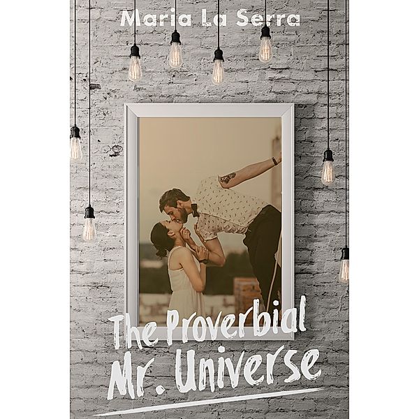 Proverbial Mr.Universe / Maria La Serra, Maria La Serra