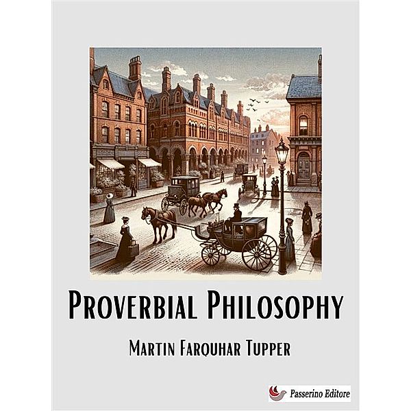 Proverbial Philosophy, Martin Farquhar Tupper