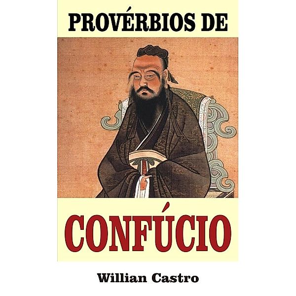 Proverbios de Confucio / Publishdrive, Willian Castro