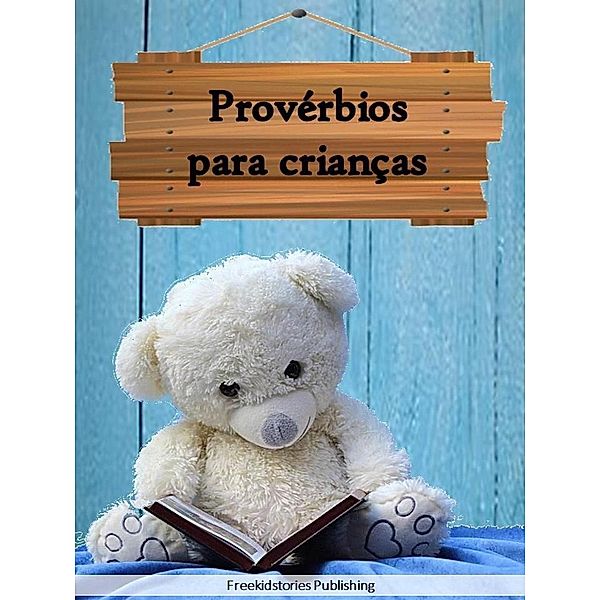 Provérbios para crianças, Freekidstories Publishing