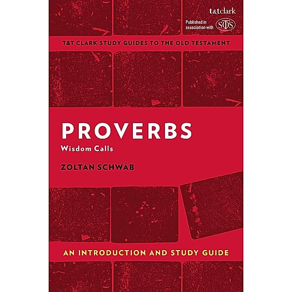 Proverbs: An Introduction and Study Guide, Zoltán Schwáb
