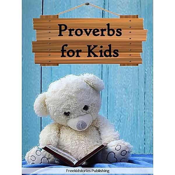 Proverbs for Kids, Freekidstories Publishing