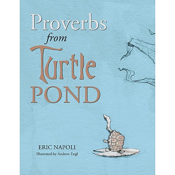 Proverbs from Turtle Pond, Eric Napoli