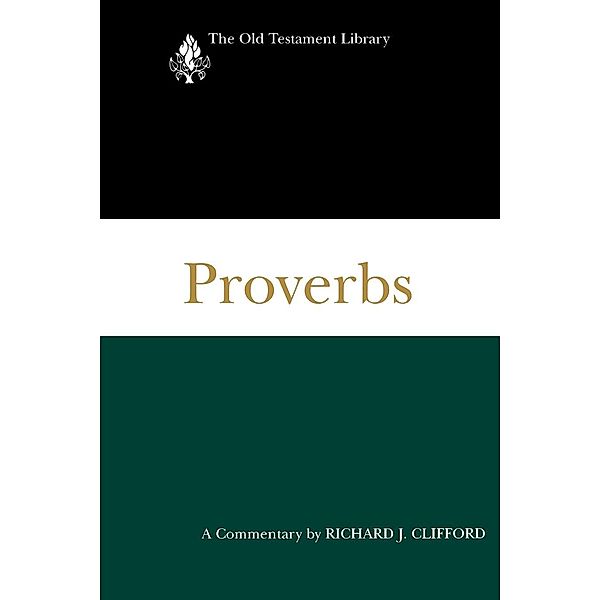 Proverbs / The Old Testament Library, Richard J. Clifford