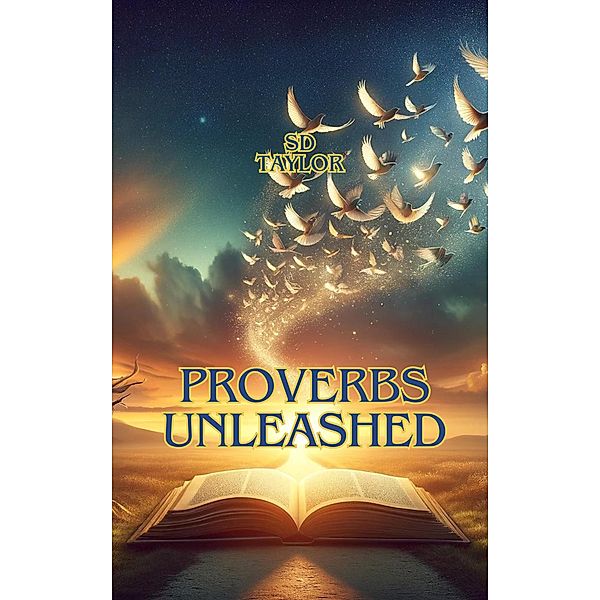 Proverbs Unleashed, Steve Taylor