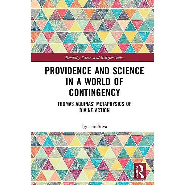 Providence and Science in a World of Contingency, Ignacio Silva