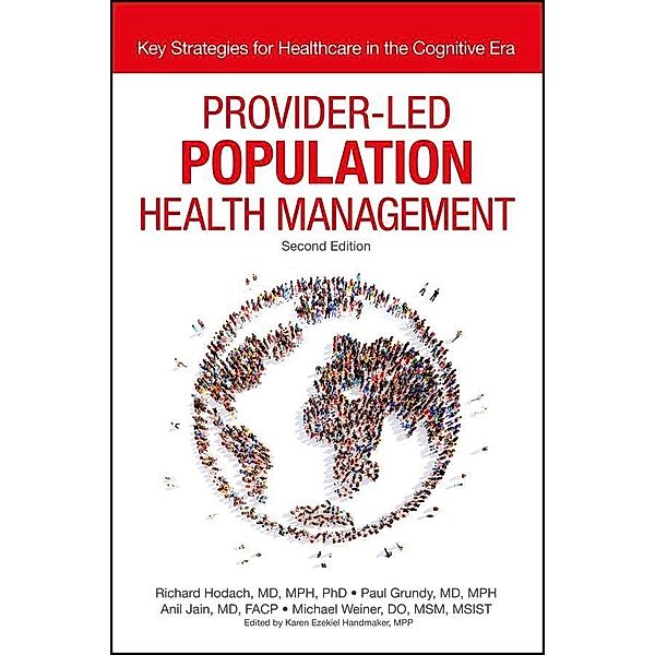 Provider-Led Population Health Management, Richard Hodach, Paul Grundy, Anil Jain, Michael Weiner