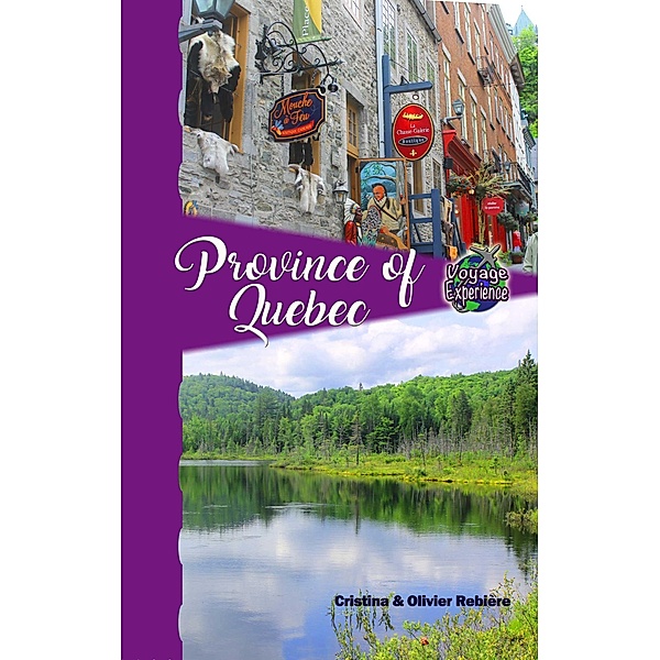 Province of Quebec (Voyage Experience) / Voyage Experience, Cristina Rebiere, Olivier Rebiere