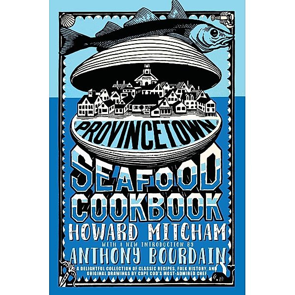 Provincetown Seafood Cookbook, Howard Mitcham