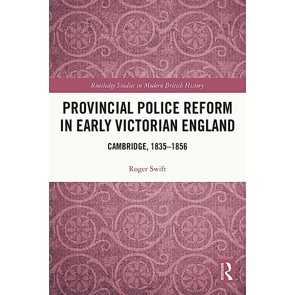 Provincial Police Reform in Early Victorian England, Roger Swift