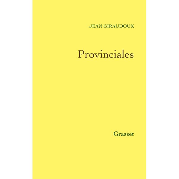 Provinciales / Littérature Française, Jean Giraudoux